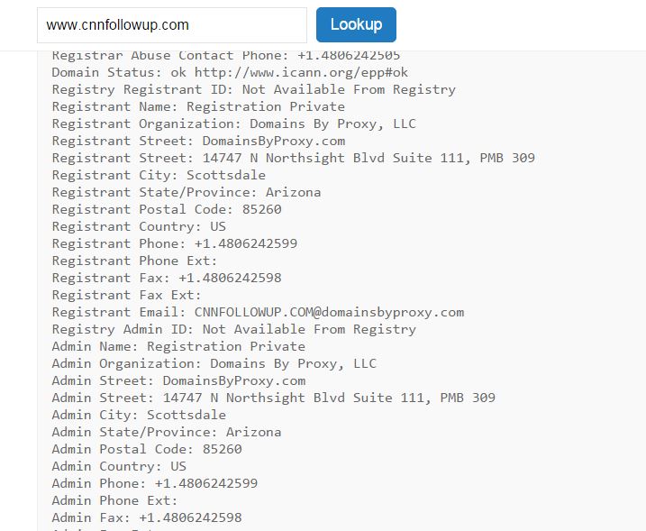 The "CNN Follow-Up" site was linked to a GoDaddy proxy service, which allows the true owner to rename anonymous in Internet Corporation for Assigned Names and Numbers WHOIS records. A screenshot of this is shown here. (Screenshot of whois.icann.org)